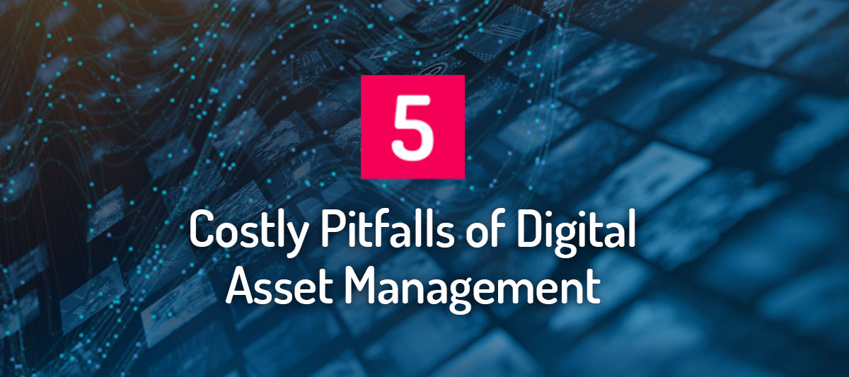 MAR-1436_MED_Header_Social_5CostlypitfallsofDigitalAssetManagement_Q319_v2blog